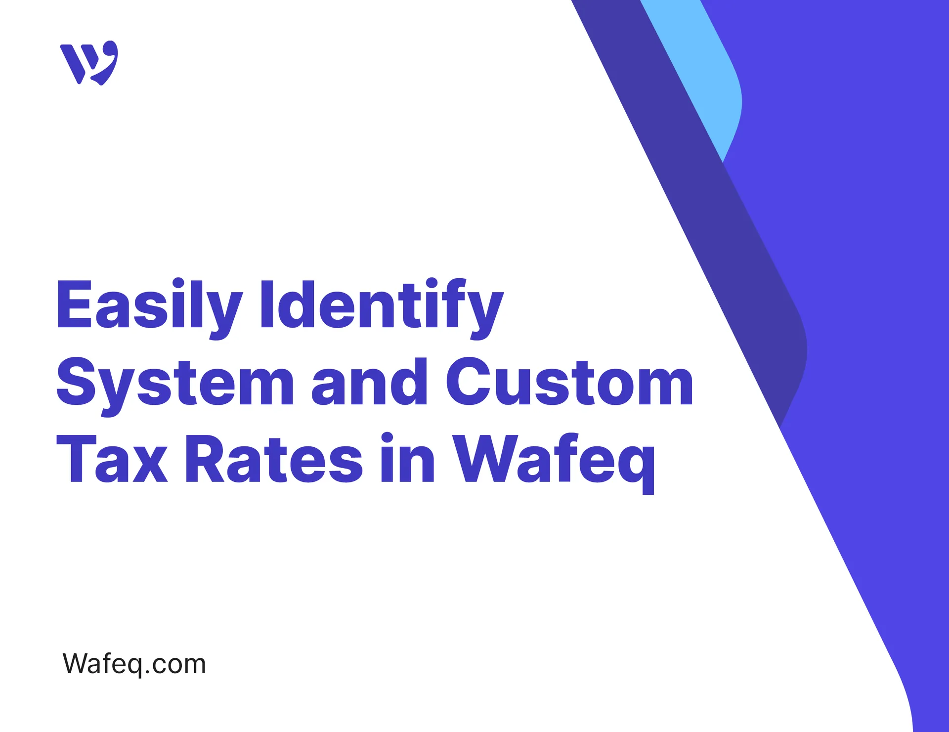 Easily Identify System and Custom Tax Rates in Wafeq